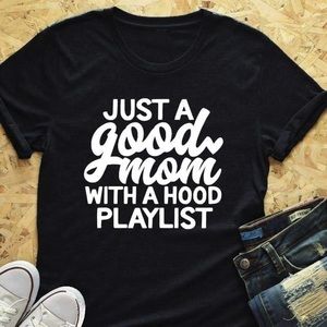 Just a Good Mom with a Hood  T-Shirt